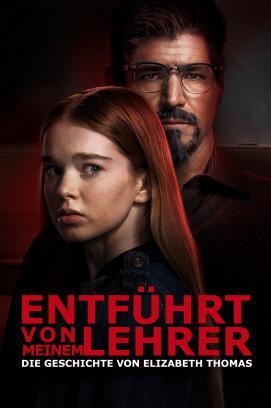 Entführt von meinem Lehrer - Die Geschichte von Elizabeth Thomas